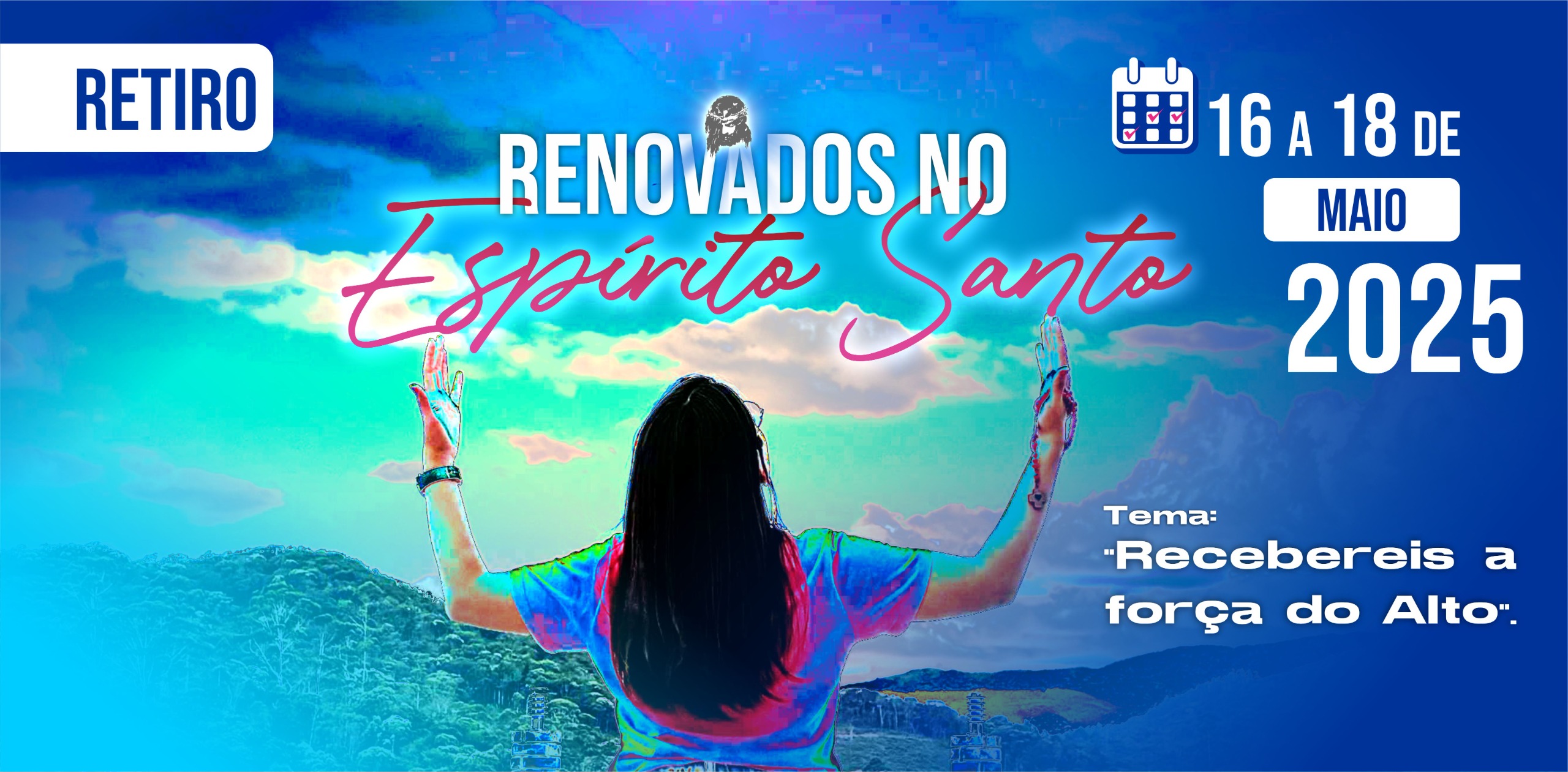 Retiro: Renovados no Espírito Santo - Recebereis a Força do Alto